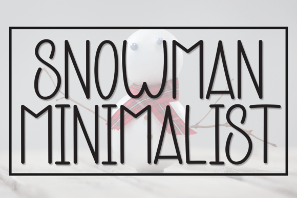 Snowman Minimalist: The Font Balancing Clarity and Charm